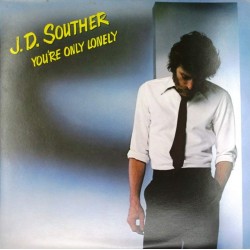 Пластинка J.D. Souther You're Only Lonely